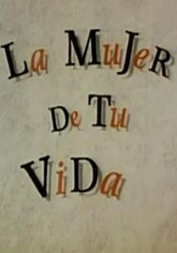 La Mujer de tu Vida