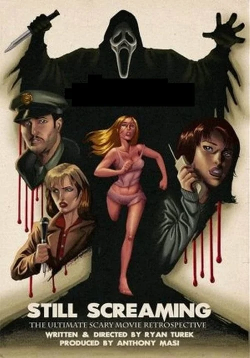 Still Screaming: The Ultimate Scary Movie Retrospective